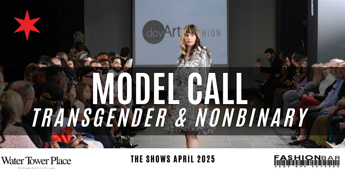 Transgender\/NonConforming Model Call #4 - FashionBar The Shows