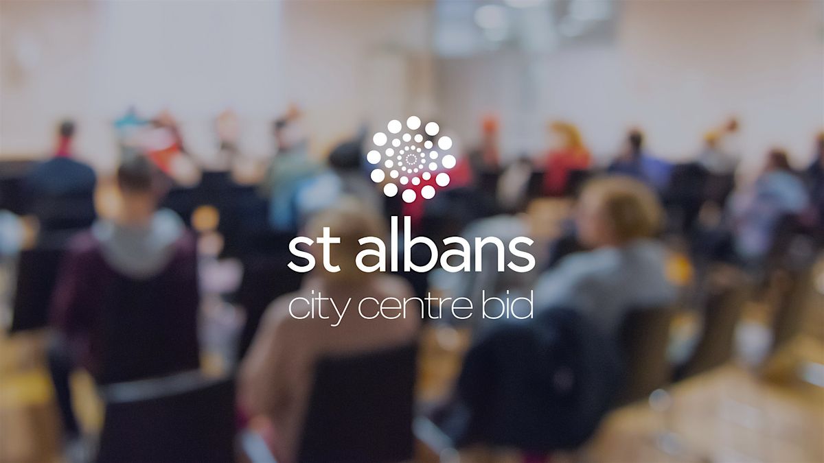 St Albans City Centre BID  - AGM & Networking