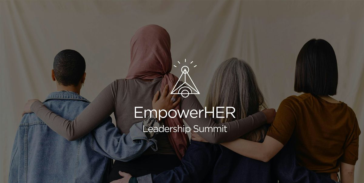 EmpowerHER Leadership Summit