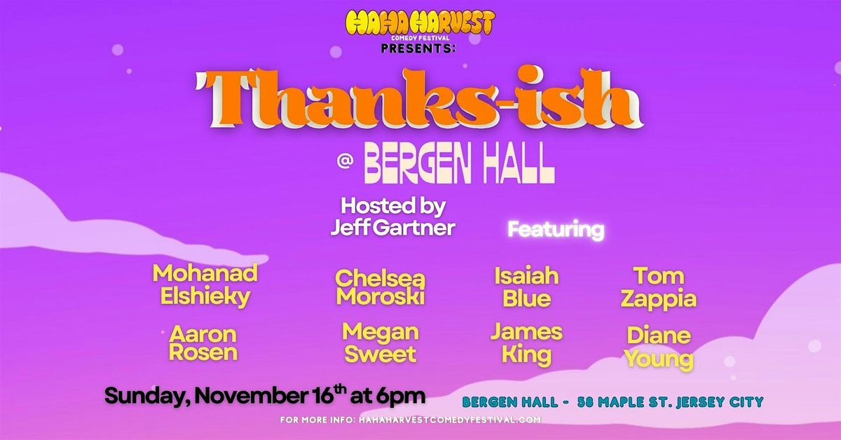 Ha Ha Harvest Comedy Fest Presents: Thanks-ish