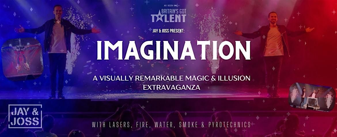 Jay & Joss 'Imagination' - Magic and Illusion Show