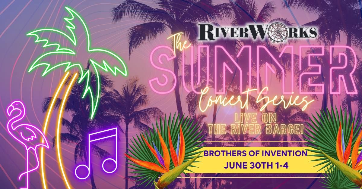 The Buffalo RiverWorks Summer Concert Series: Brothers of Invention Live on the River Barge
