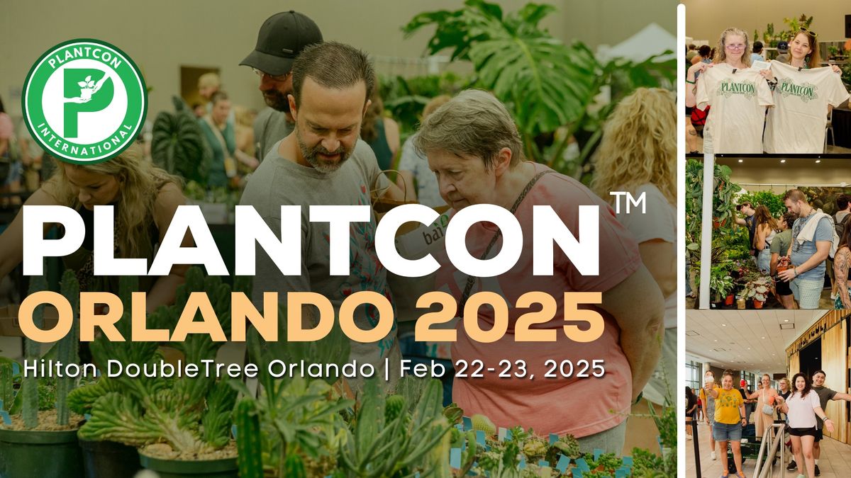 \ud83c\udf35\ud83c\udf3f PlantCon Orlando 2025 \ud83c\udf35\ud83c\udf3f