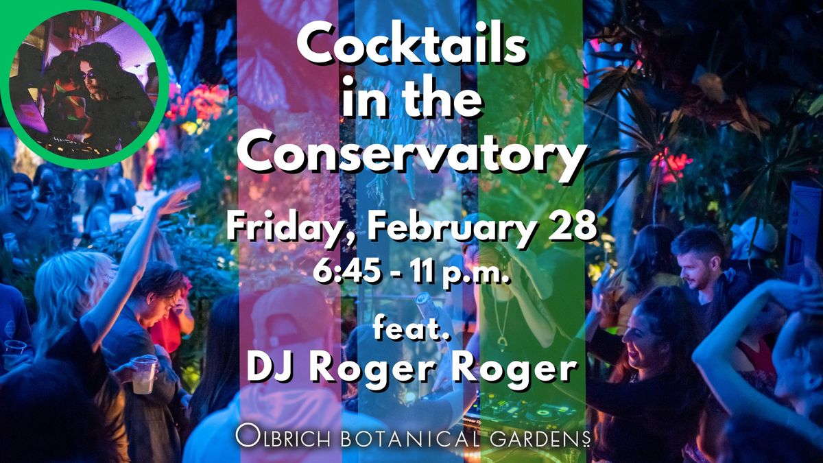 Cocktails in the Conservatory feat. DJ Roger Roger