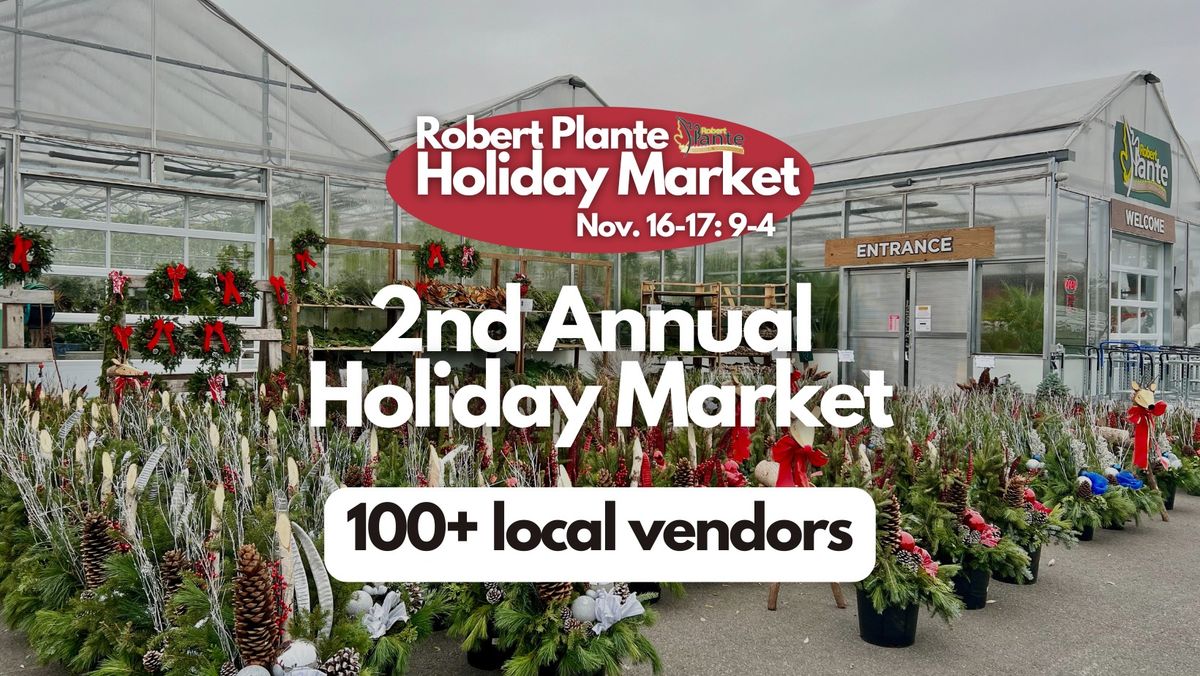 2nd Annual Robert Plante Holiday Market