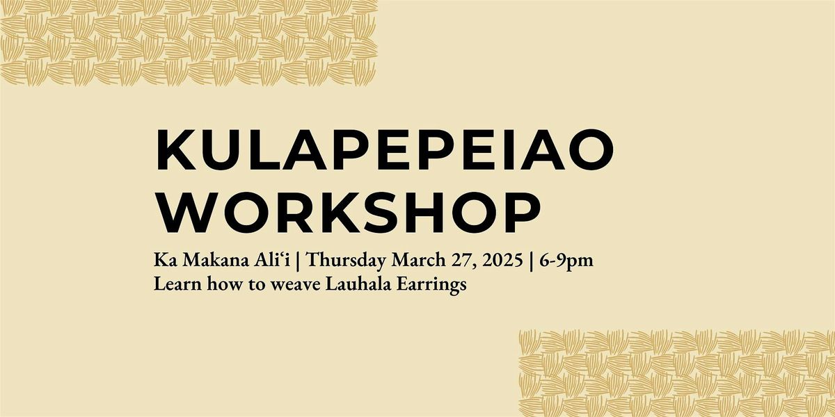 Hana No'eau Lauhala Kulapepeiao (earrings) Workshop