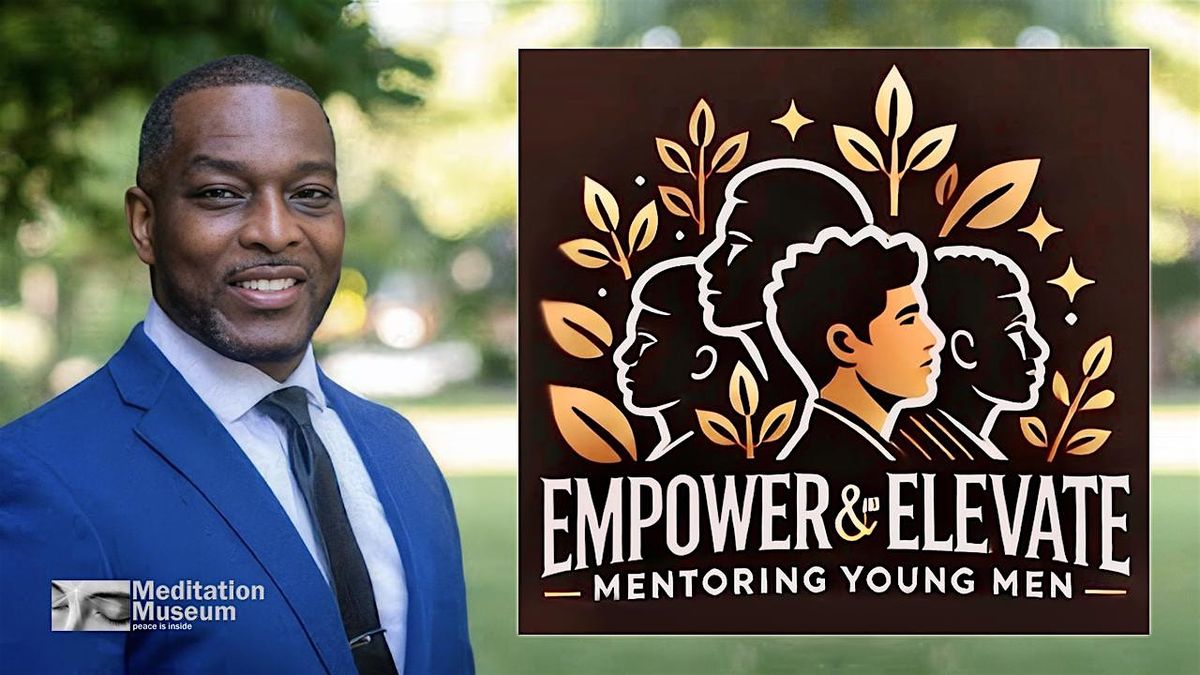 Empower and Elevate: Mentorship for Young Men (Ages 16-22)