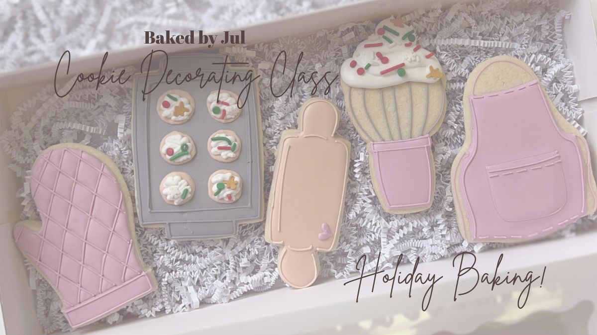 Holiday Baking Cookie Decorating Class!