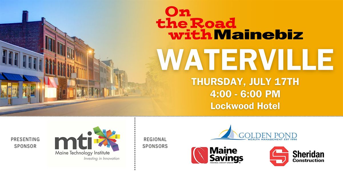 On The Road with Mainebiz in Waterville