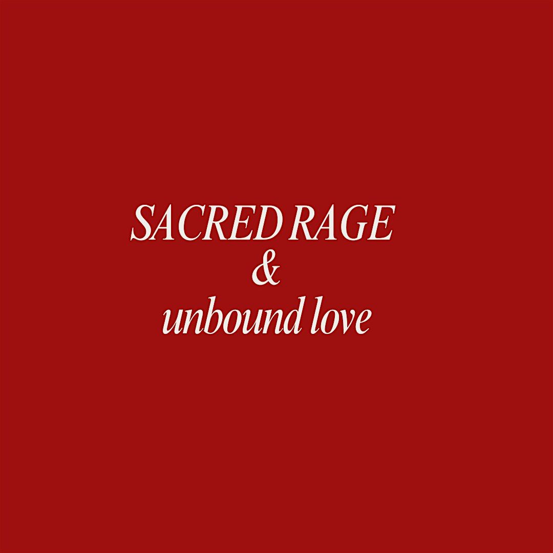 Sacred Rage & Unbound Love, Women's Circle.