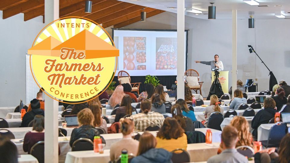 InTents: The Farmers Market Conference 2024