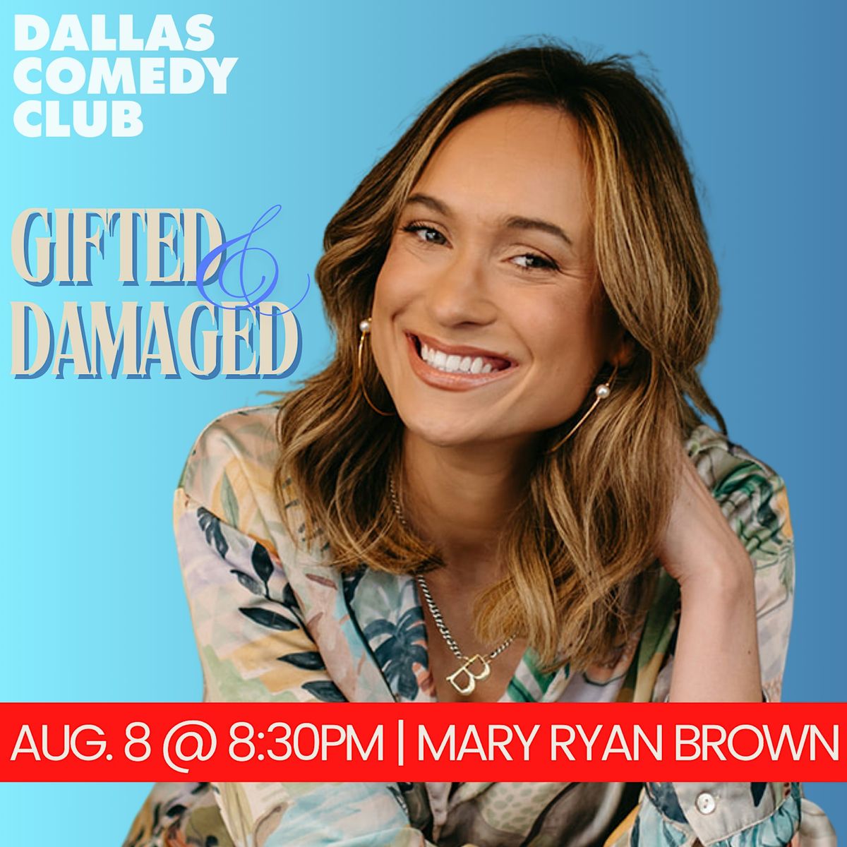 Dallas Comedy Club Presents: Mary Ryan Brown's Gifted & Damaged