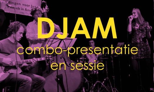 DJAM combo-presentaties met jamsessie