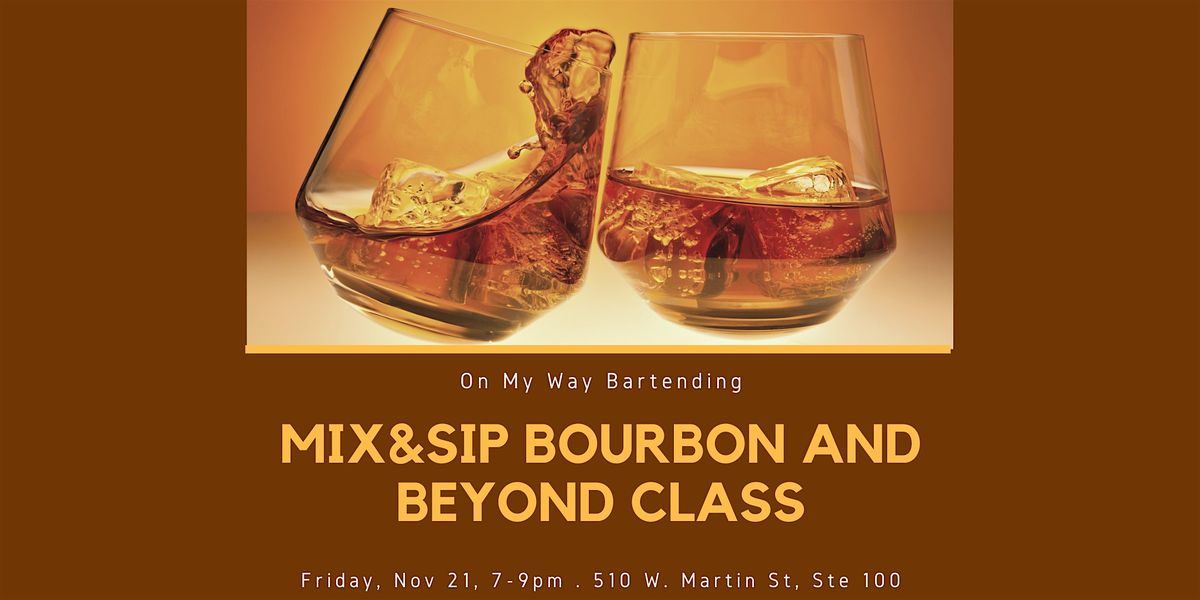 Mix&Sip Bourbon and Beyond Mixology Class