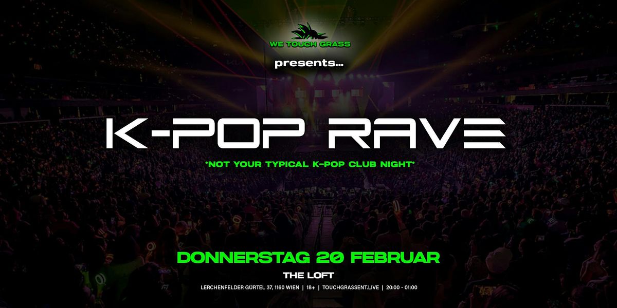 #WeTouchGrass presents: VIENNA K-Pop RAVE