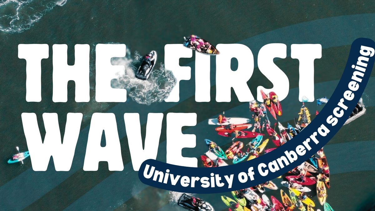 THE FIRST WAVE University of Canberra screening