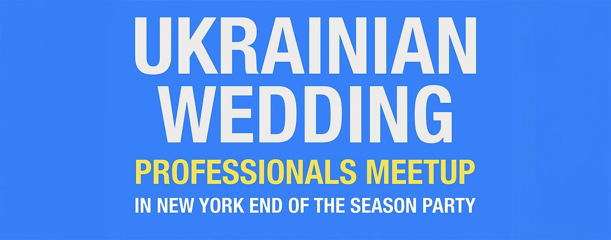 End of the Season Ukrainian Party for Wedding Professionals in New York