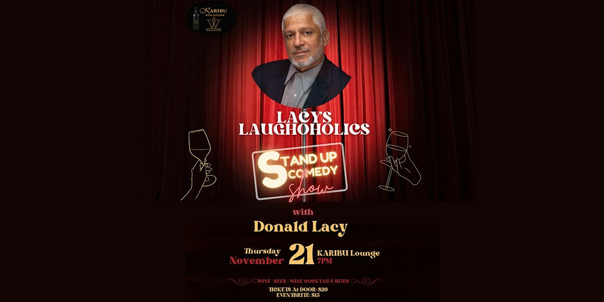 Lacy's Laughoholics: Stand-Up Comedy Night at Karibu Lounge!