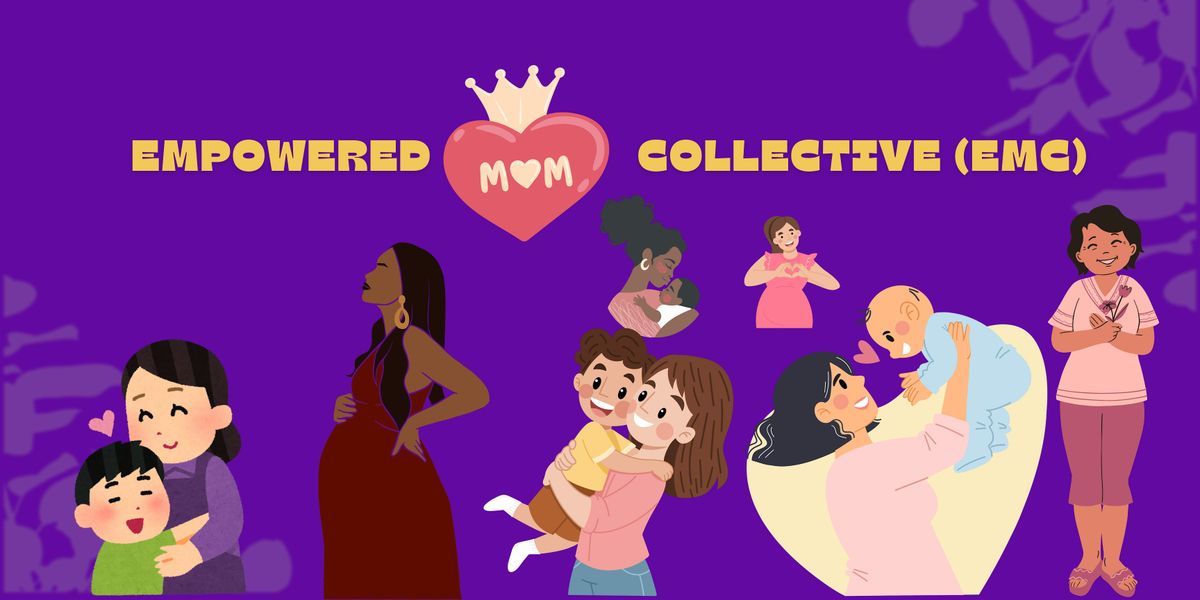 Empowered Mom Collective (EMC): Mental Wellness and Resilience Building