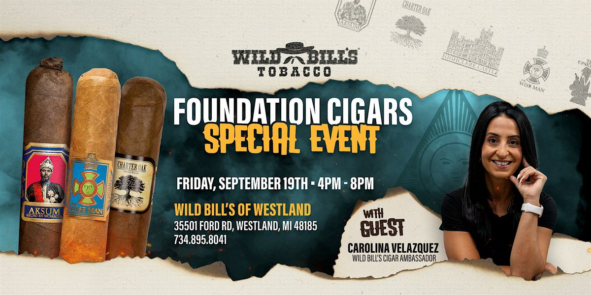 Wild Bill's Special Event featuring Foundation Cigars