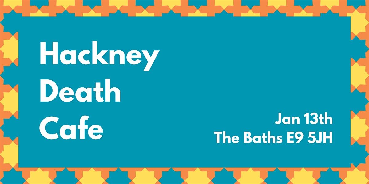 Hackney Death Cafe - January 2025