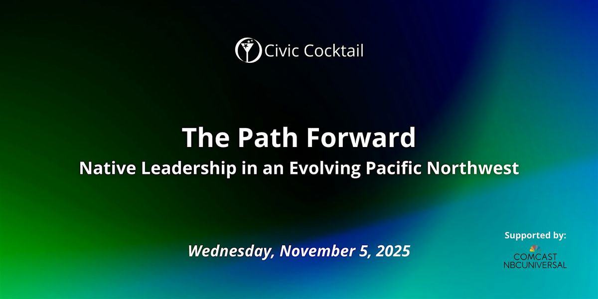 The Path Forward: Native Leadership in an Evolving Pacific Northwest