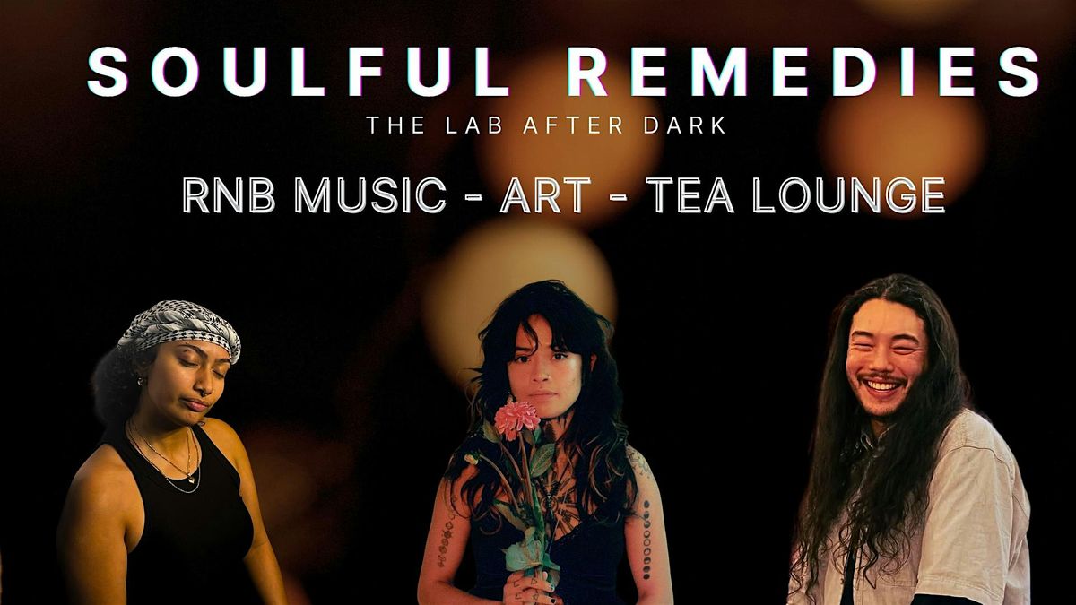 Soulful Remedies - Cozy evening of rnb music\/art\/tea