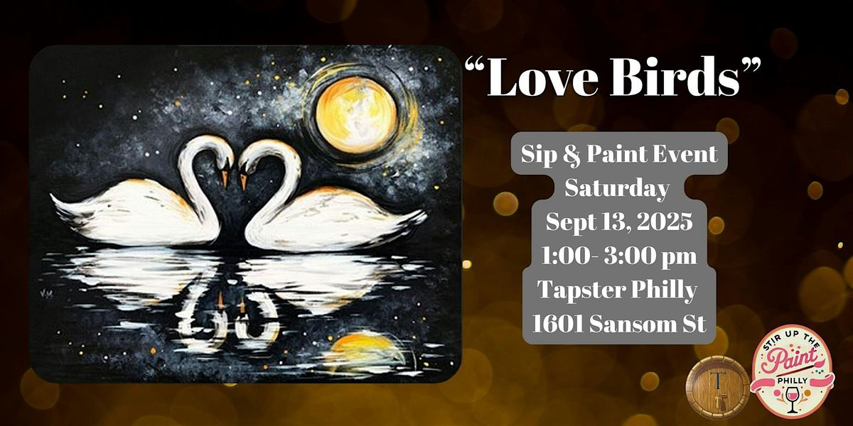 "Love Birds" Paint and Sip at Tapster Philly (21 and Over)