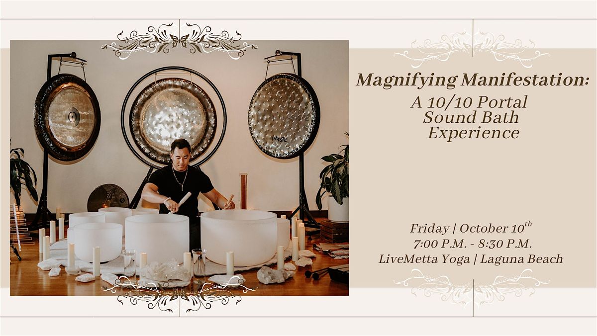 Magnifying Manifestation: A 10\/10 Portal Sound Bath Experience