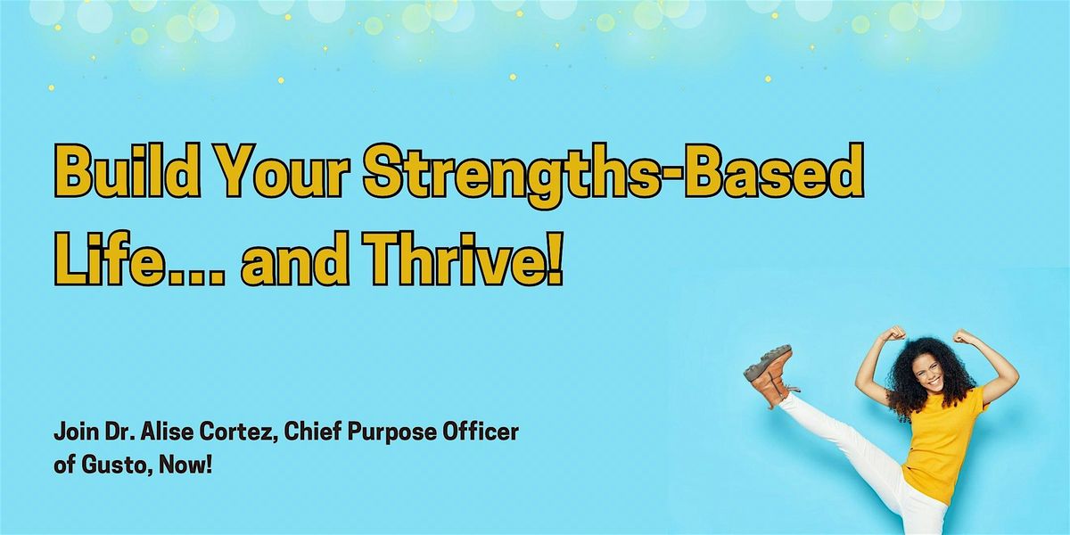 Build Your Strengths-Based Life and Thrive