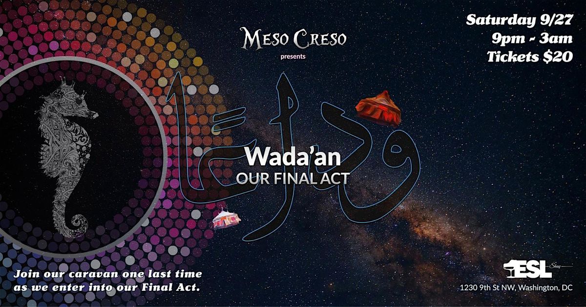 Meso Creso presents: Wada\u2019an (our final act)