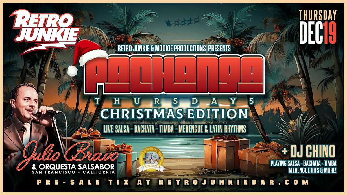 Pachanga Thursday *Christmas Edition* w\/ Julio Bravo + DJ Chino... LIVE!