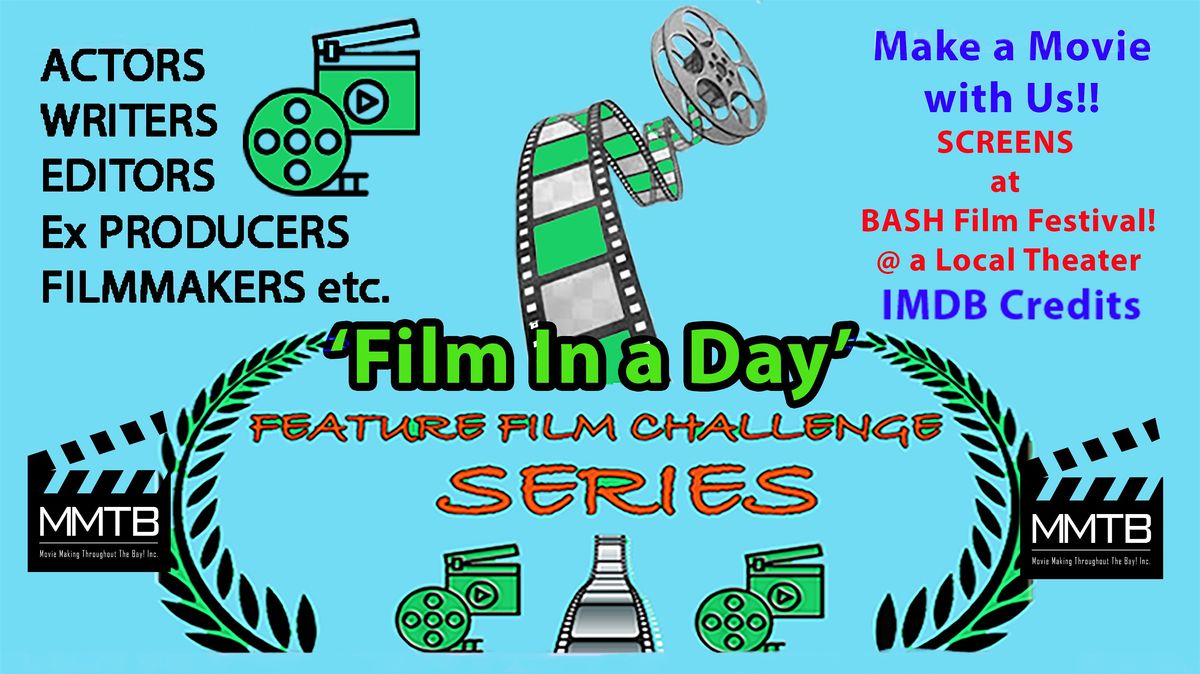 Film in a Day' Actors, Writers, Feature Film Challenge Series-PLEASANT HILL