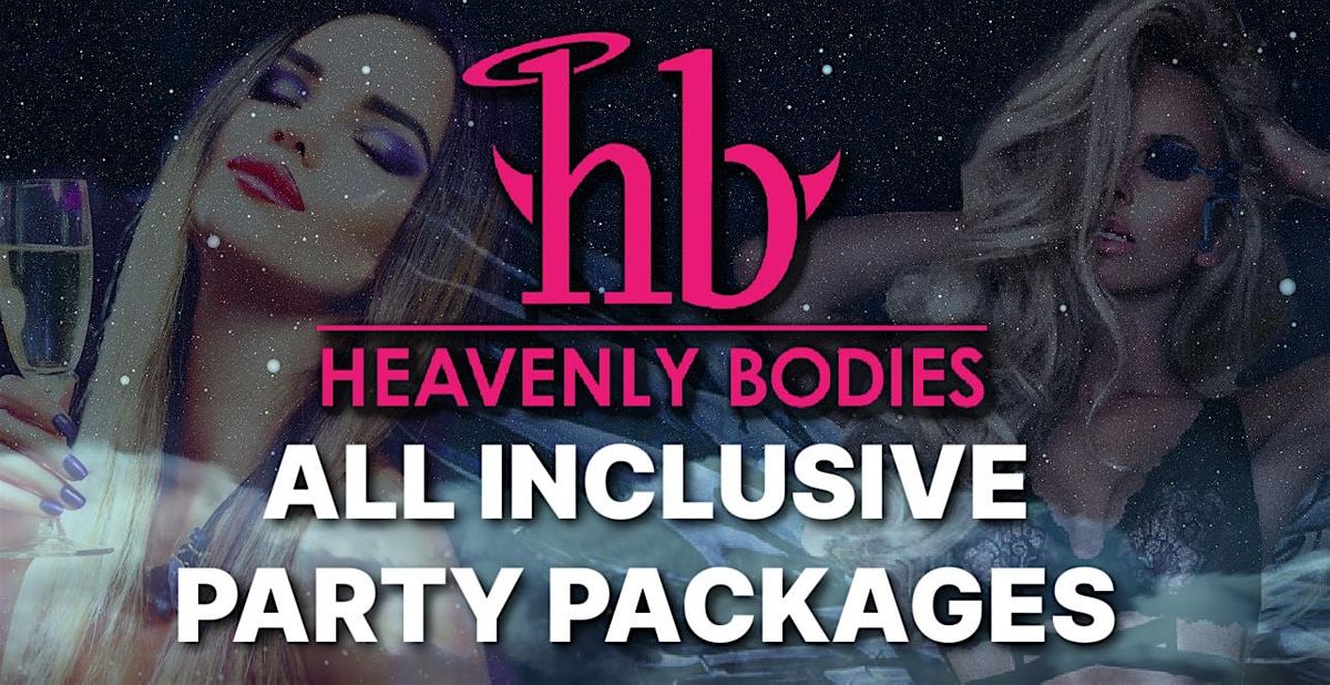 Heavenly Bodies ALL Inclusive Packages