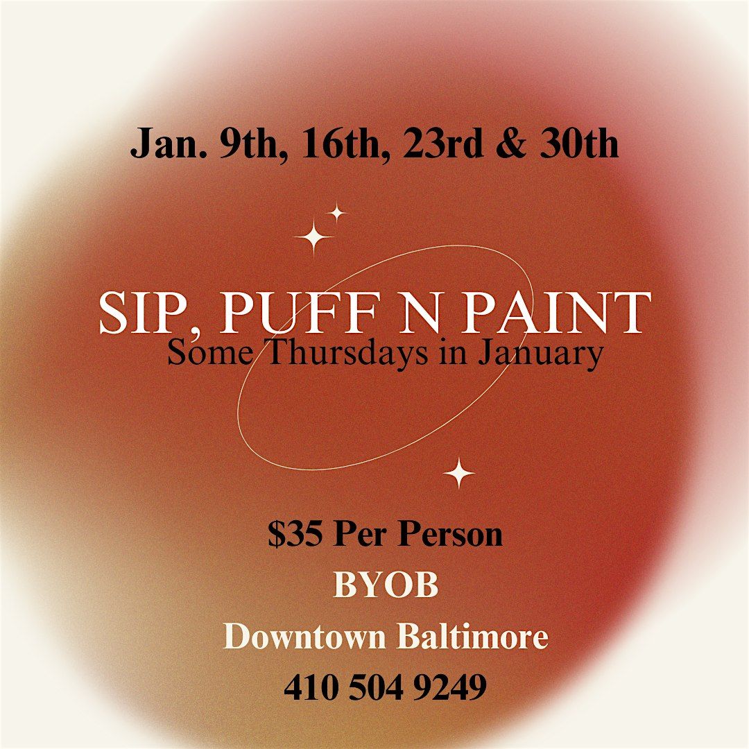 Sip, Puff n Paint: Some Thursdays in January!