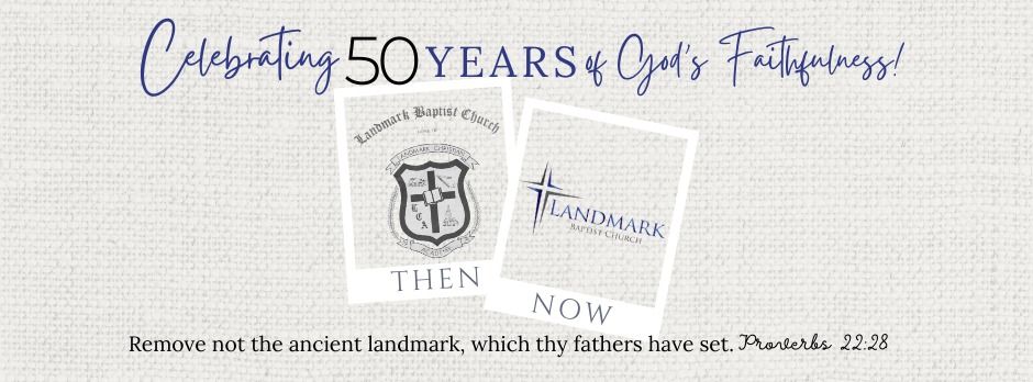 Landmark Baptist Church 50 Year Anniversary and LCA 50 Year Reunion