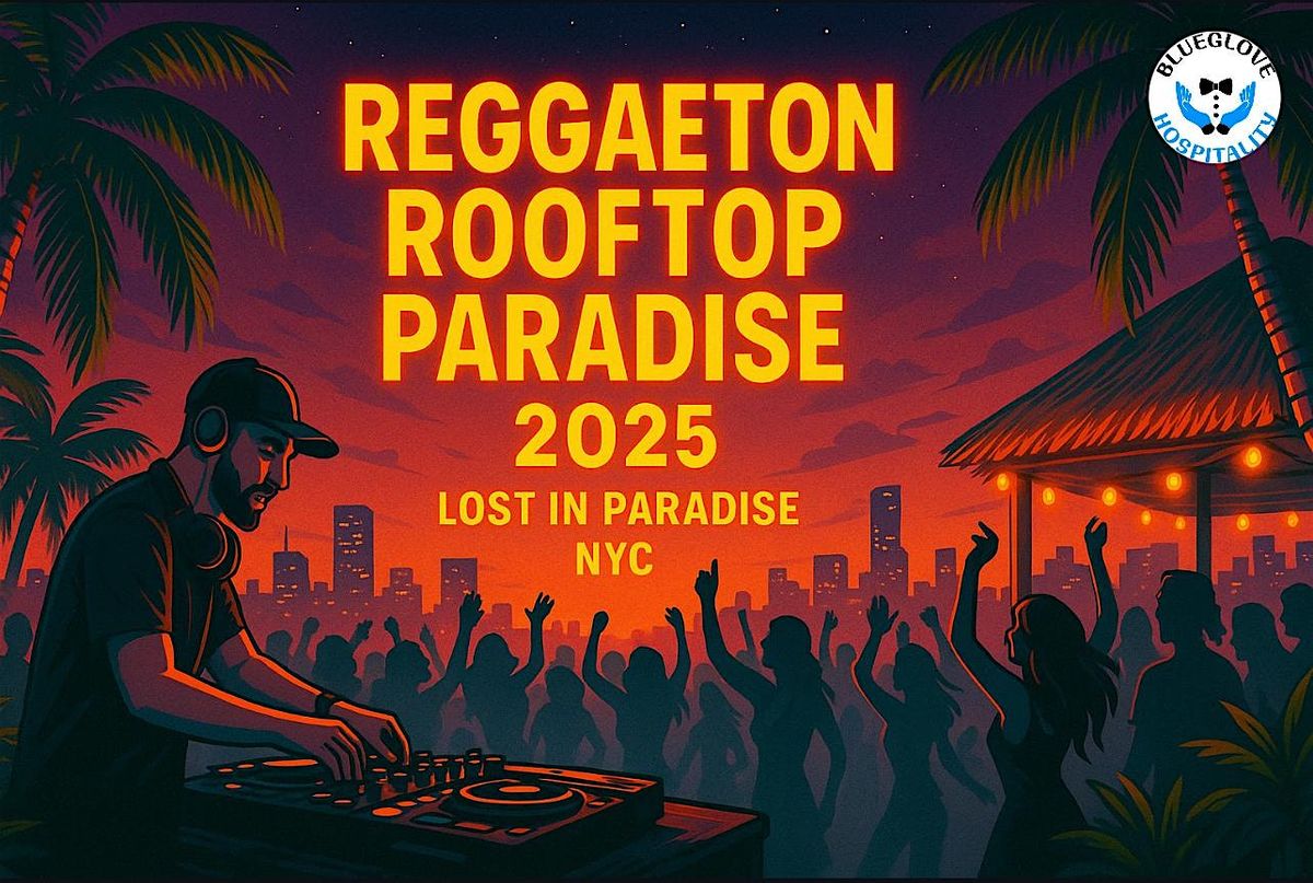 REGGAETON ROOFTOP PARADISE 2025 | LOST IN PARADISE | NYC