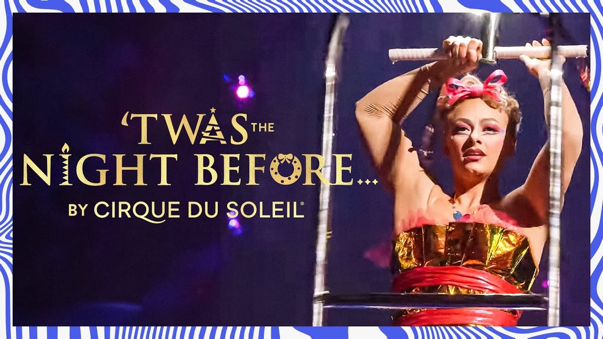 Cirque du Soleil: Twas The Night Before - Minneapolis