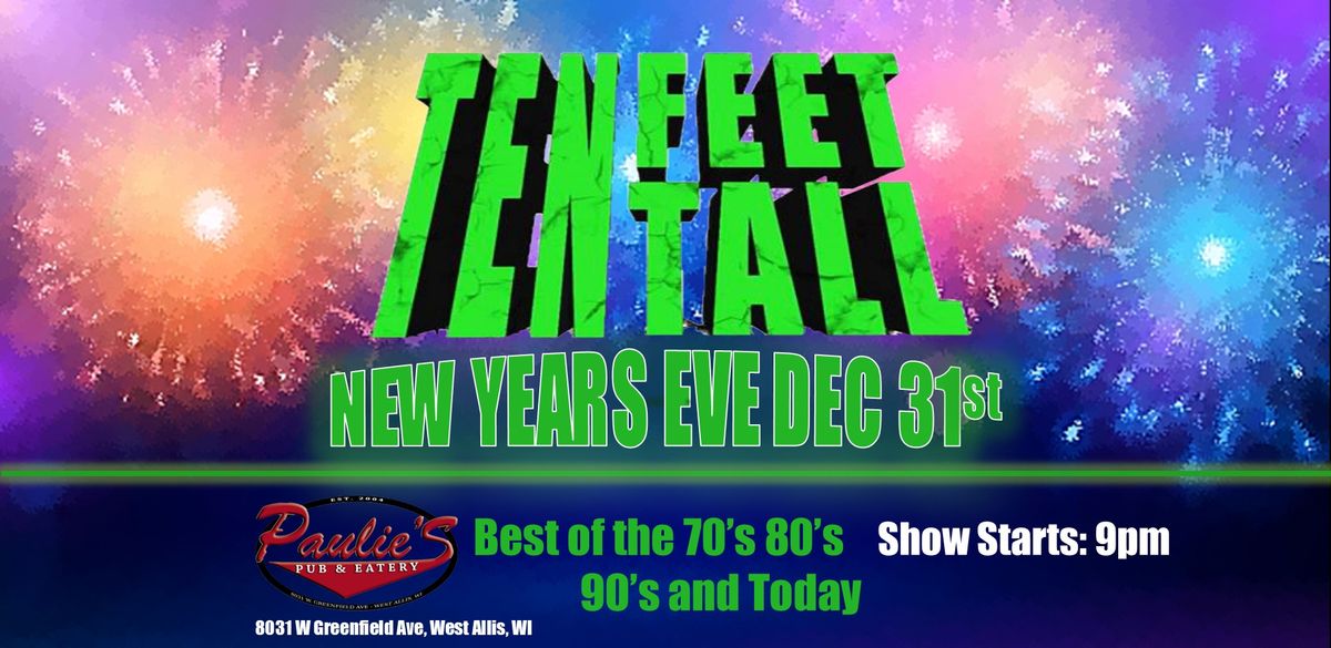 Ten Feet Tall NYE at PAULIES