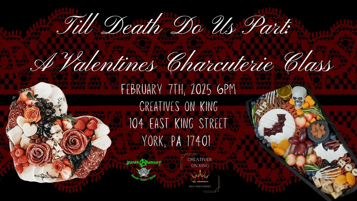 Till Death Do Us Part: A Valentines Day Charcuterie Class