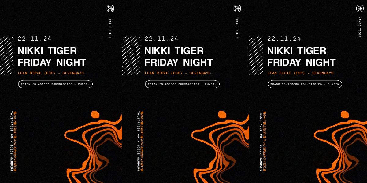 Nikki Tiger Fridays presents Lean Ripke (ESP) & Sevendays