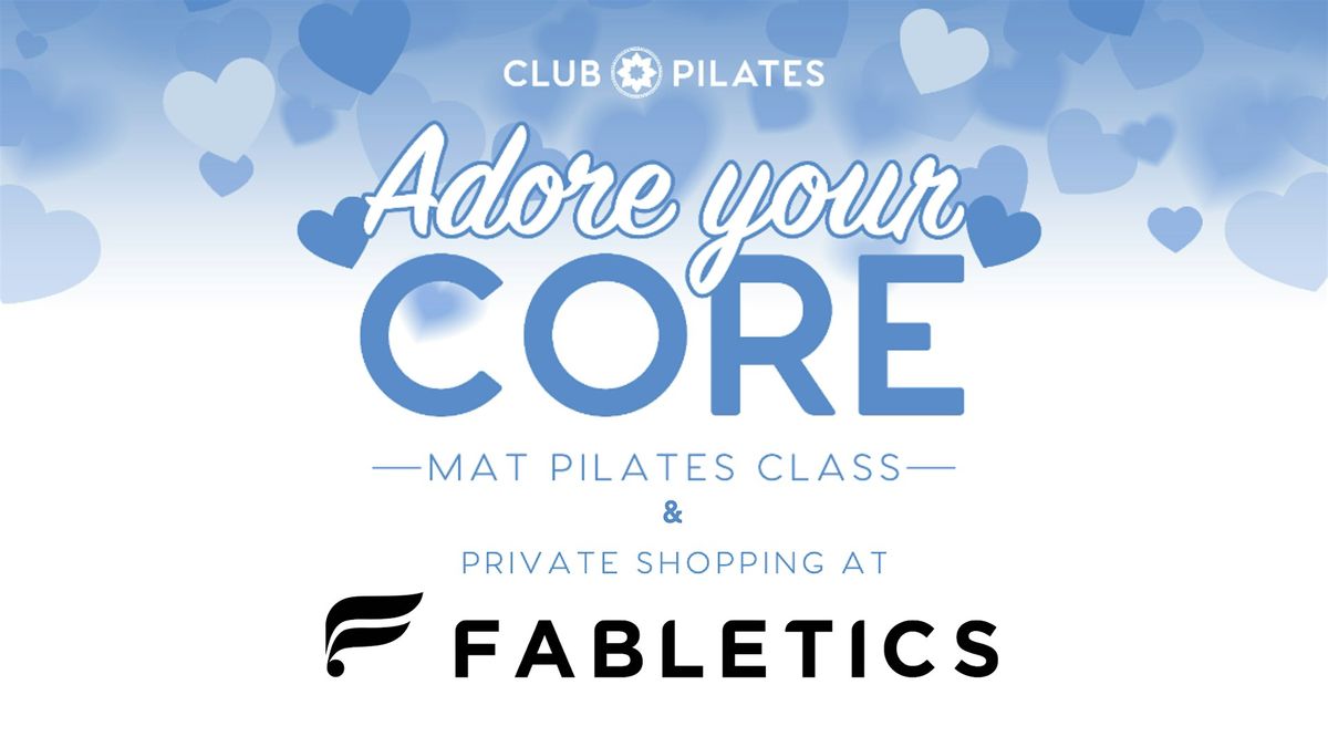 Club Pilates & Fabletics - Adore Your Core!