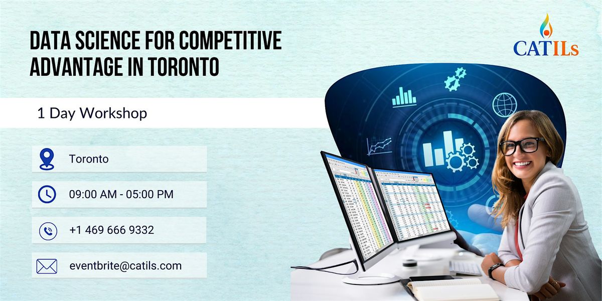 Data Science for Competitive Advantage in Toronto: 1 Day Workshop