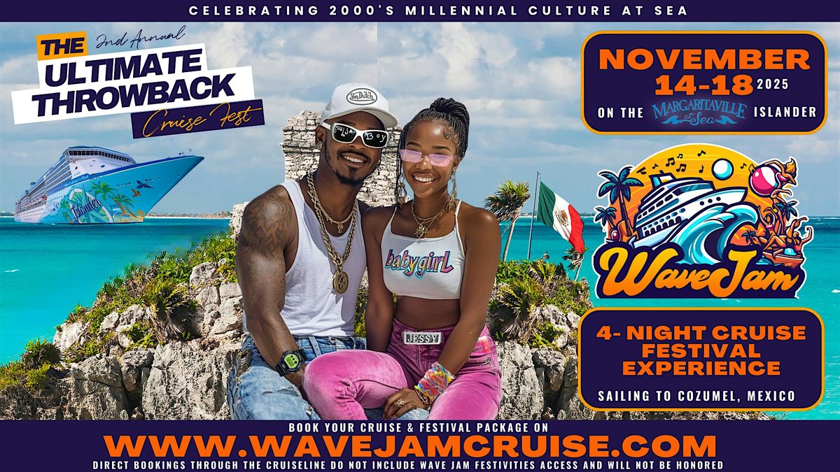 Wave Jam Cruise 2025: The Ultimate 2000s Throwback Party at Sea FT. B2K