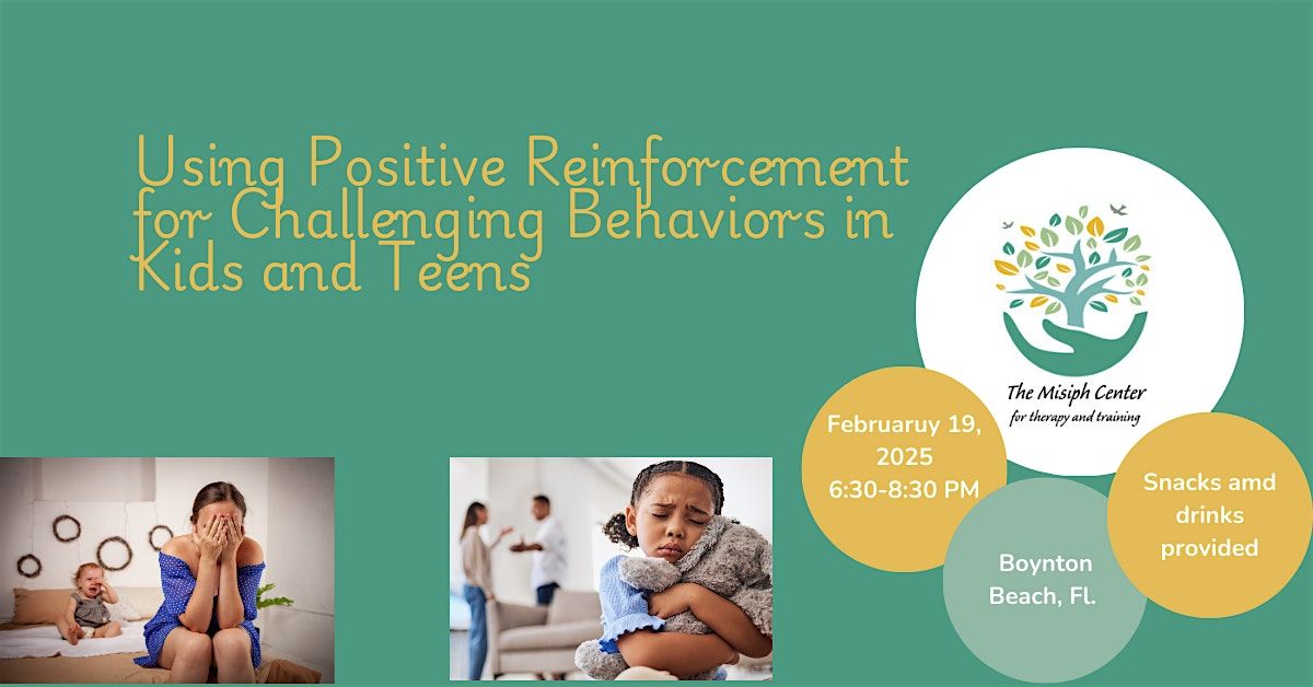 Using Positive Reinforcement to Manage Challenging Behaviors in Kids\/Teens