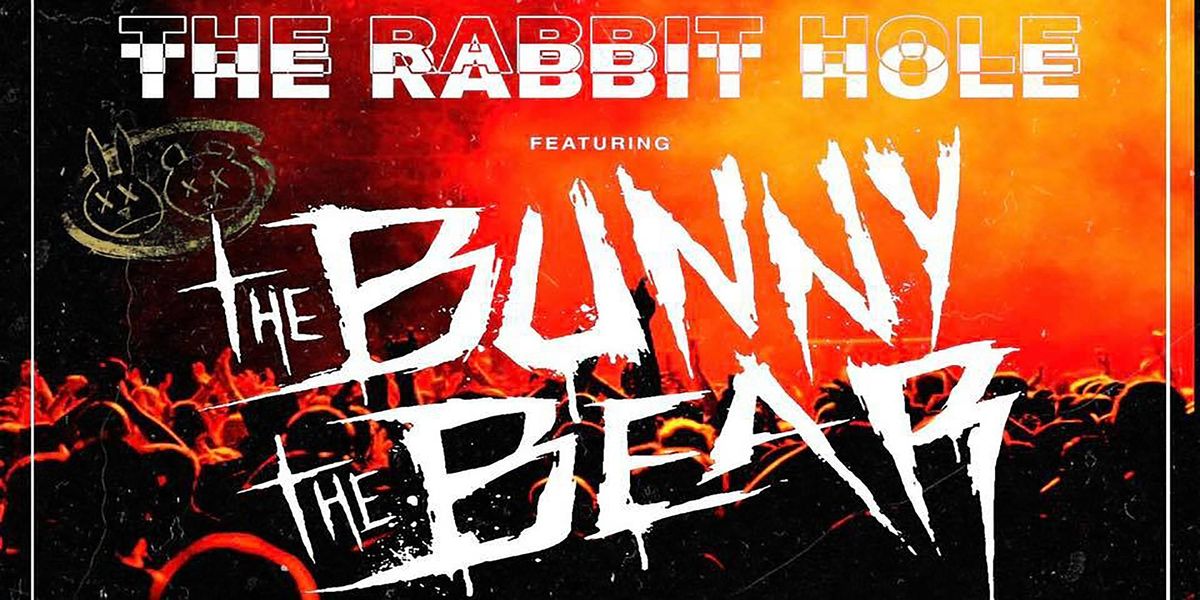 The Rabbit Hole Ft: The Bunny The Bear Live Band!! At 800 Live