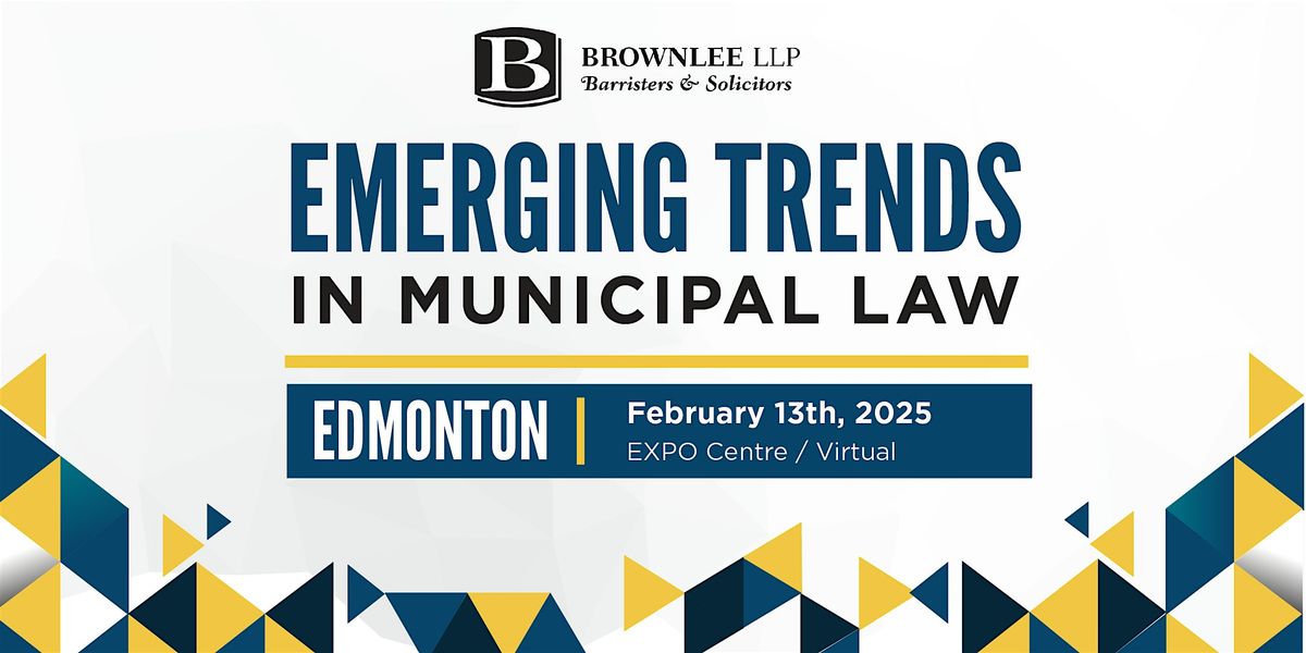 2025 Emerging Trends in Municipal Law - Edmonton (In-Person and Virtual)