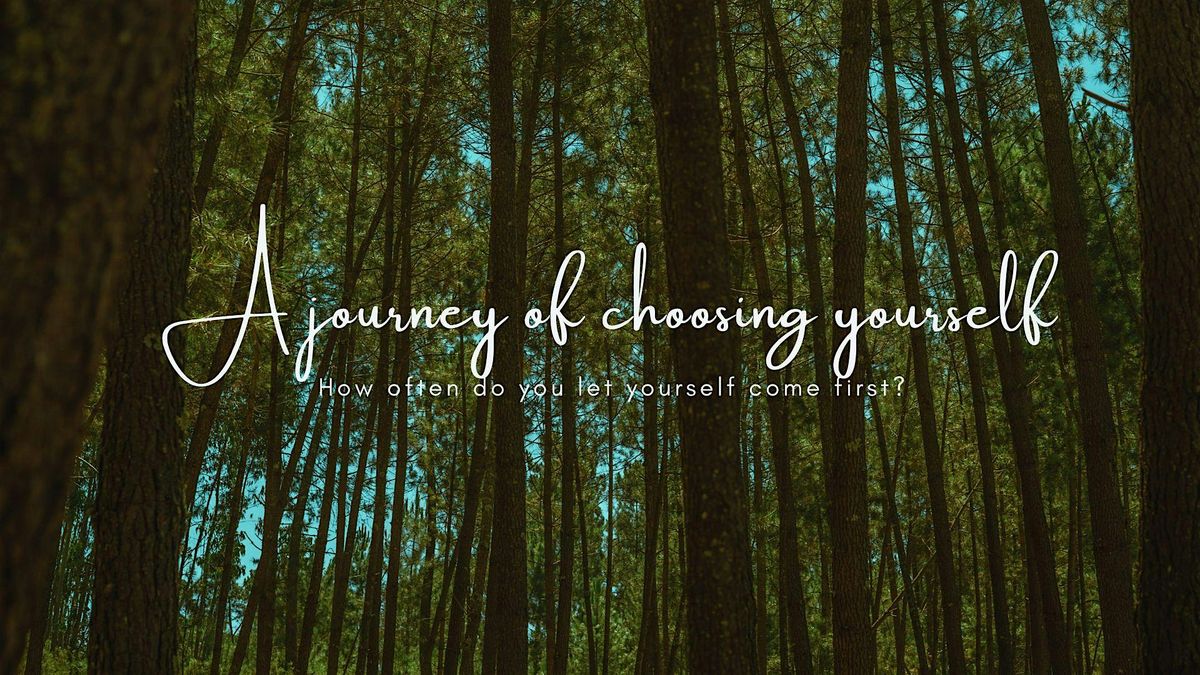 A journey of choosing yourself