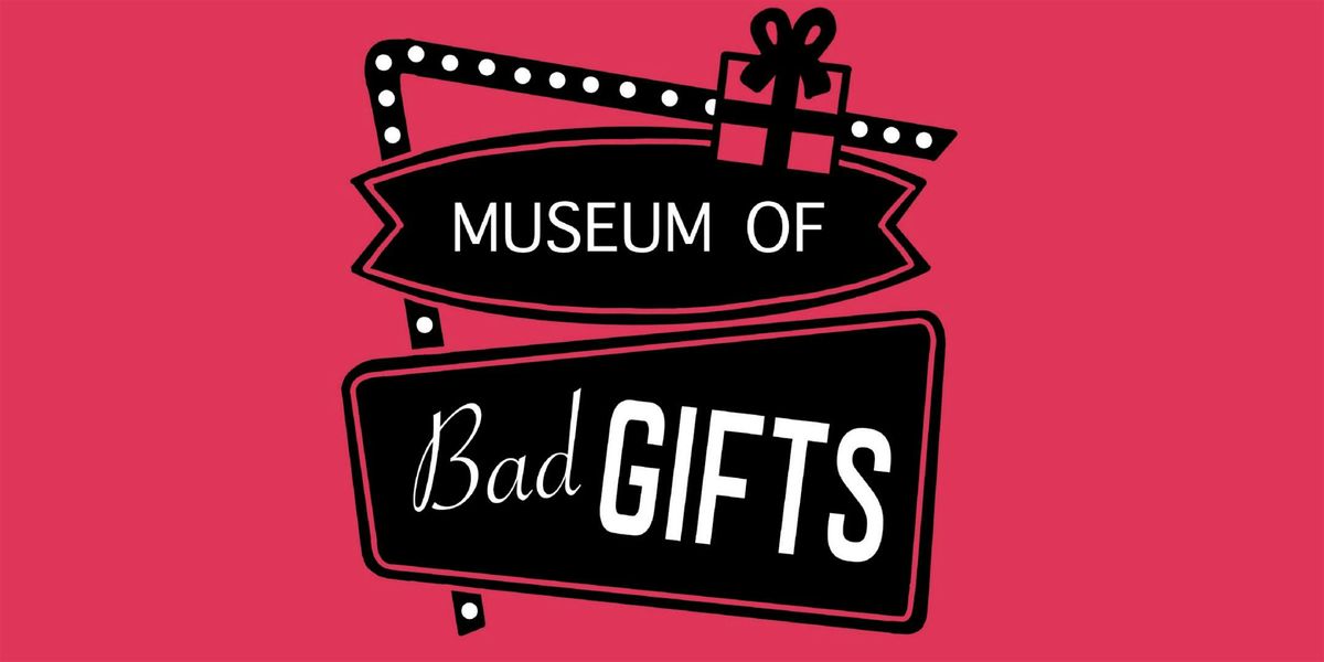 Museum of Bad Gifts