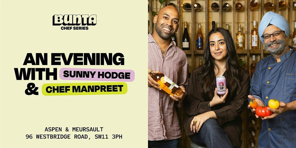 Bunta Chef Series: An Evening with Sunny Hodge & Chef Manpreet